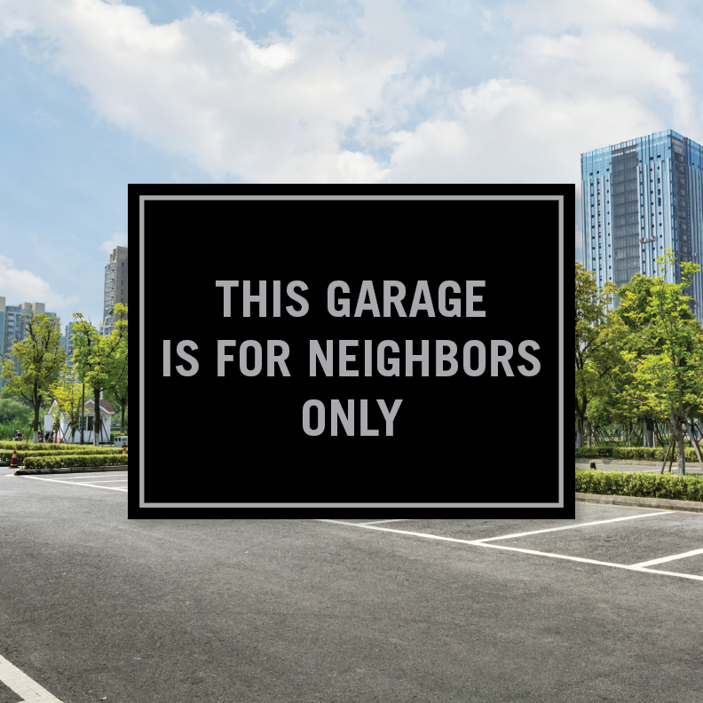 Garage Is For Neighbors (Black Panel Only)