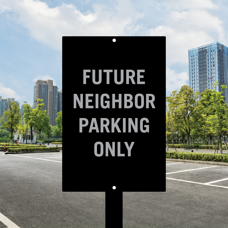 FUTURE NEIGHBOR PARKING SIGN WITH POST