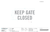 Keep Gate Closed (Frosted Vinyl)