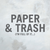 Paper & Trash (White Vinyl Text)